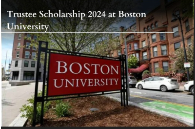 boston33 Boston University Trustee Scholarship 2024